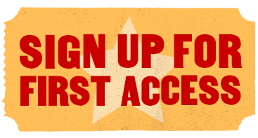 SIGN UP FOR FIRST ACCESS